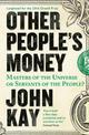 Other People's Money: Masters of the Universe or Servants of the People?