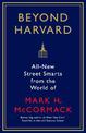 Beyond Harvard: All-new street smarts from the world of Mark H. McCormack