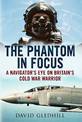 Phantom in Focus: A Navigator's Eye on Britain's Cold War Warrior