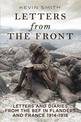 Letters From the Front: Letters and Diaries from the Bef in Flanders and France, 1914-1918.