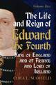 Life and Reign of Edward the Fourth: King of England and France and Lord of Ireland: Volume 2