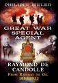 Great War Special Agent Raymond de Candolle: From Railway to Oil 1888-1922