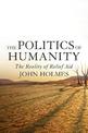 The Politics of Humanity: The Reality of Relief Aid