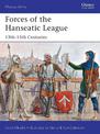 Forces of the Hanseatic League: 13th-15th Centuries