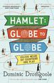 Hamlet: Globe to Globe: 193,000 Miles, 197 Countries, One Play
