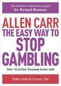 The Easy Way to Stop Gambling: Take Control of Your Life