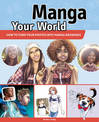 Manga your World: How to Turn Your Photos into Manga Drawings