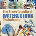 The Encyclopedia of Watercolour Techniques: A Unique Visual Directory of Watercolour Painting Techniques, with Guidance on How t