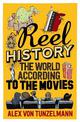 Reel History: The World According to the Movies