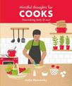 Mindful Thoughts for Cooks: Nourishing body & soul