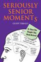 Seriously Senior Moments: Or, Have You Bought This Book Before?