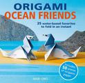 Origami Ocean Friends: 35 Water-Based Favorites to Fold in an Instant: Includes 50 Pieces of Origami Paper