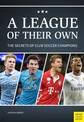 League of Their Own: The Secrets of Club Soccer Champions
