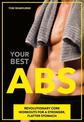 Your Best Abs: Revolutionary Core Workouts for a Stronger, Flatter Stomach