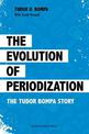 The Evolution of Periodization: The Tudor Bompa Story