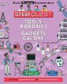 Tools, Robotics and Gadgets Galore: Packed with amazing technology facts and fun experiments