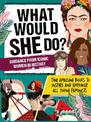 What Would She Do? Advice from Iconic Women in History: Two amazing books to inspire & empower all young feminists