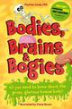 Bodies, Brains and Bogies: Everything about your revolting, remarkable body!