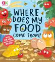 Where Does My Food Come From?: The story of how your favourite food is made