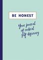 Be Honest: Your Journal of Self-discovery