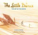 The Little Prince: The Art of the Movie: The Art of the Movie