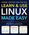 Learn & Use Linux Made Easy: Home, Office, On the Go