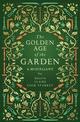 The Golden Age of the Garden: A Miscellany