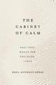 The Cabinet of Calm: Soothing Words for Troubled Times