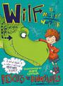 Wilf the Mighty Worrier Rescues the Dinosaurs: Book 5