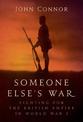 Someone Else's War: Fighting for the British Empire in World War I