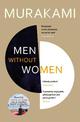 Men Without Women: FEATURING THE SHORT STORY THAT INSPIRED OSCAR-WINNING FILM DRIVE MY CAR