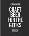 BrewDog: Craft Beer for the Geeks: The masterclass, from exploring iconic beers to perfecting DIY brews
