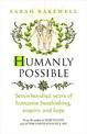 Humanly Possible: Seven Hundred Years of Humanist Freethinking, Enquiry and Hope