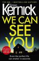 We Can See You: a high-octane, explosive and gripping thriller from bestselling author Simon Kernick