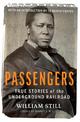 Passengers: True Stories of the Underground Railroad