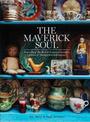 The Maverick Soul: Inside the Lives & Homes of Eccentric, Eclectic & Free-spirited Bohemians