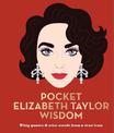 Pocket Elizabeth Taylor Wisdom: Witty Quotes and Wise Words From a True Icon