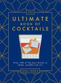The Ultimate Book of Cocktails: Over 100 of the Best Drinks to Shake, Muddle and Stir