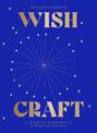 WishCraft: A Guide to Manifesting a Positive Future