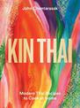 Kin Thai: Modern Thai Recipes to Cook at Home