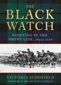 The Black Watch: Fighting in the Frontline 1899-2006