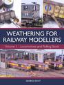 Weathering for Railway Modellers: Volume 1 - Locomotives and Rolling Stock