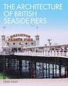The Architecture of British Seaside Piers
