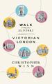 Walk Through History: Discover Victorian London