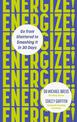 Energize!: Go from shattered to smashing it in 30 days