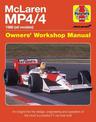McLaren MP4/4 Owners' Workshop Manual: An insight into the design, engineering and operation of the most sucessful F1 car ever b