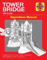 Tower Bridge London Operations Manual: (1894 to date)