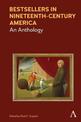 Bestsellers in Nineteenth-Century America: An Anthology