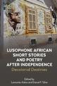 Lusophone African Short Stories and Poetry after Independence: Decolonial Destinies