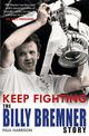 Keep Fighting: The Billy Bremner Story